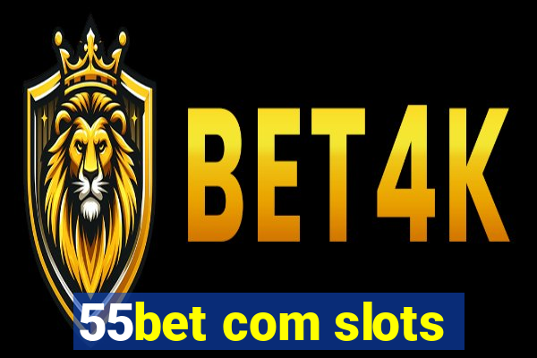 55bet com slots